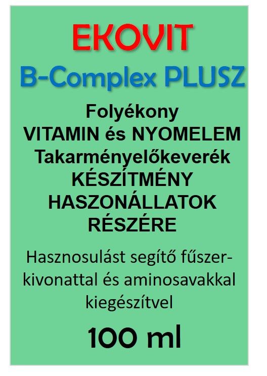EKOVIT B-COMPLEX PLUSZ folyékony vitamin és nyomelem takarmány előkeverék készítmény 100 ml