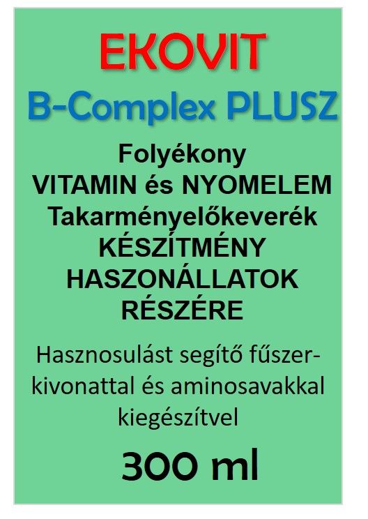 EKOVIT B-COMPLEX PLUSZ folyékony vitamin és nyomelem takarmány előkeverék készítmény 300 ml