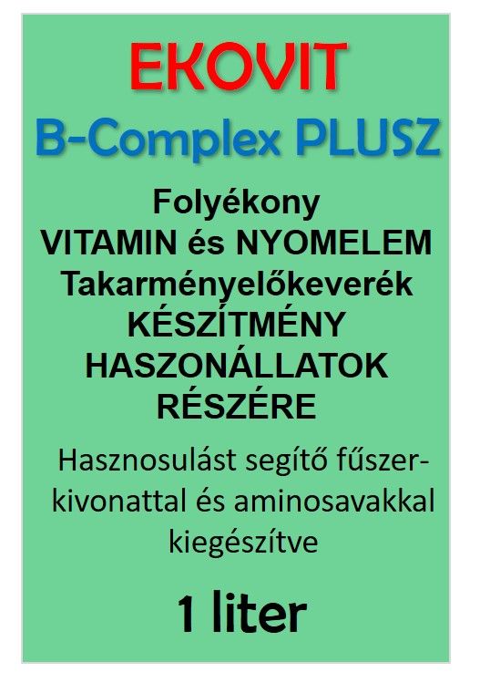 EKOVIT B-COMPLEX PLUSZ folyékony vitamin és nyomelem takarmány előkeverék készítmény 1 liter